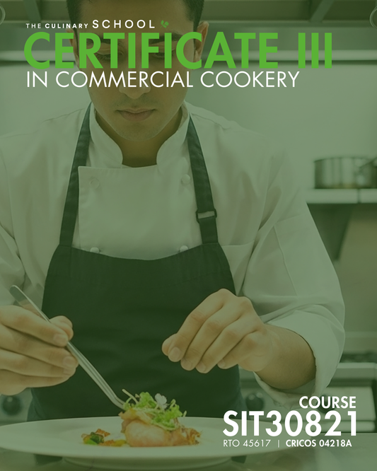 119316C | SIT30821 Certificate III in Commercial Cookery